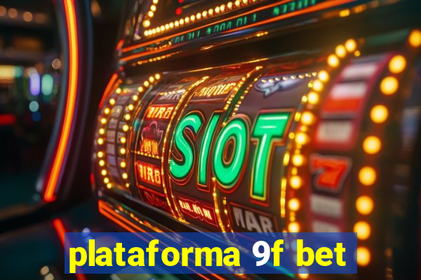 plataforma 9f bet